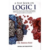 Central Law Publication's A Text Book on Logic I for Law Students by Dr. Rekhaa Kale